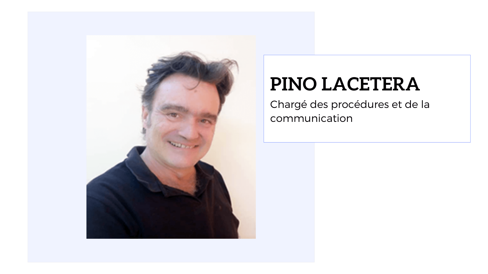 Pino LACETERA<br />
Chargé des procédures et de la communication